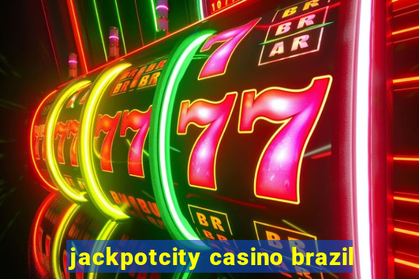 jackpotcity casino brazil